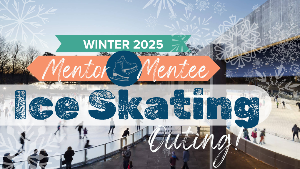 Winter 2025 Mentor-Mentee Ice Skating Outing